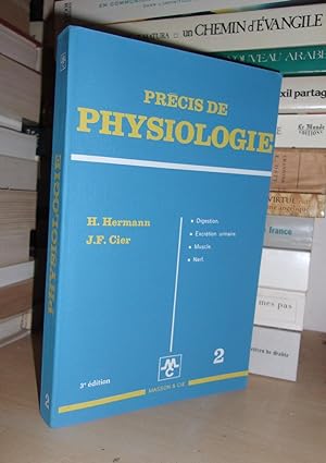 PRECIS DE PHYSIOLOGIE - T.2 : Digestion, Excrétion Urinaire, Physiologie Générale Du Muscle, Phys...