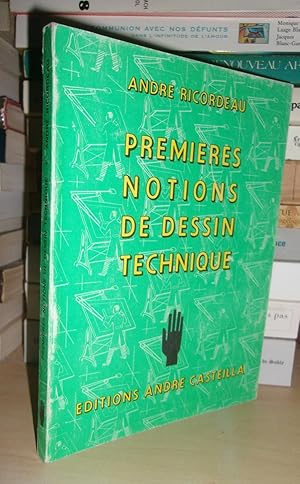 PREMIERES NOTIONS DE DESSIN TECHNIQUE : A L'usage Des Elèves Des 4e et 3e