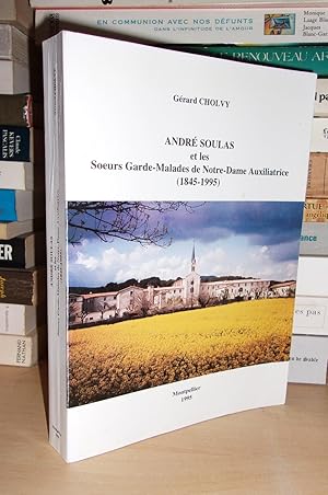 André Soulas et Les Soeurs Garde-Malades De Notre-Dame Auxiliatrice - 1845-1995 - (Dédicacé Par l...