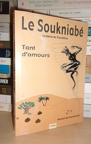 LE SOUKNIABE - T.3 : Tant D'amours, Le Génie Du Tourbillon, Langue Peule