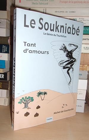 LE SOUKNIABE - T.4 : Tant D'amours, Le Génie Du Tourbillon, Langue Peule