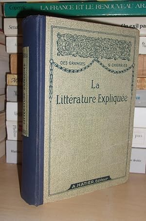 La Littérature Expliquée : Notion D'histoire Littéraire, Morceaux Choisis, Modèles De Lecture Exp...
