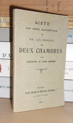 Liste Par Ordre Alphabétique De MM. Les Membres Des Deux Chambres : Avec Indication De Leurs Adre...