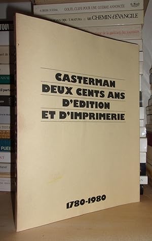 Casterman : Deux Cents Ans D'Edition Et D'Imprimerie, 1780-1980