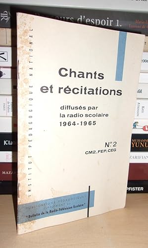 CHANTS ET RECITATIONS : Diffusés Par La Radio Scolaire, 1964-1965 - Livret 2 : Recueil De Chants ...