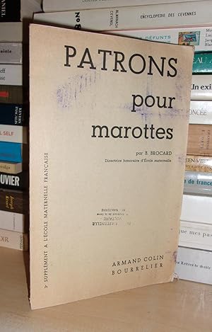 Patrons Pour Marottes : Par B. Brocard, Directrice Honoraire d'Ecole Maternelle - 3e Supplément à...