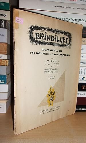 BRINDILLES : Comptines Glanées Par Nos Villes et Nos Campagnes Par Jean Chateau Agrégé De Philoso...
