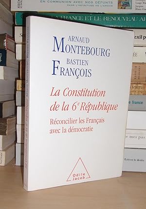 La Constitution De La 6e République : Réconcilier Les Français Avec La Démocratie