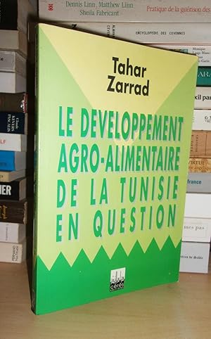 Le Développement Agro-Alimentaire De La Tunisie En Question : Diagnostic, Acquis et Résistances à...