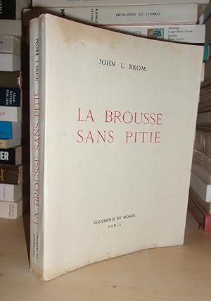 LA BROUSSE SANS PITIE