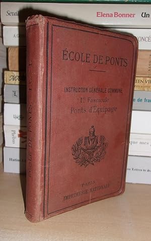 ECOLE DE PONTS : Instruction Générale Commune - T.1 : 1er Fascicule - Ponts D'équipage