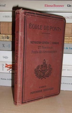 ECOLE DE PONTS : Instruction Générale Commune - T.2 : 2e Fascicule - Ponts De Circonstance