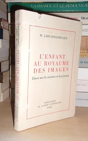 L'Enfant Au Royaume Des Images : Essai Sur Le Cinéma et Les Jeunes