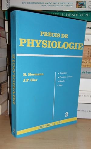 PRECIS DE PHYSIOLOGIE - T.2 : Digestion, Excrétion Urinaire, Physiologie Générale Du Muscle, Phys...