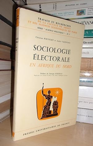 SOCIOLOGIE ELECTORALE EN AFRIQUE DU NORD : Préface De Georges Burdiaux - Travaux et Recherches De...