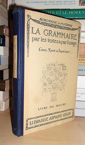 La Grammaire Par Les Textes et Par L'usage - Cours Moyen et Supérieur : Livre Du Maitre