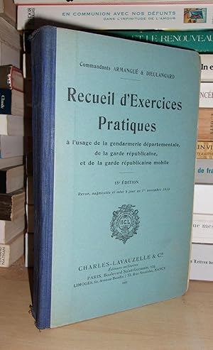 RECUEIL D'EXERCICES PRATIQUES : à L'usage De La Gendarmerie Départementale, De La Garde Républica...