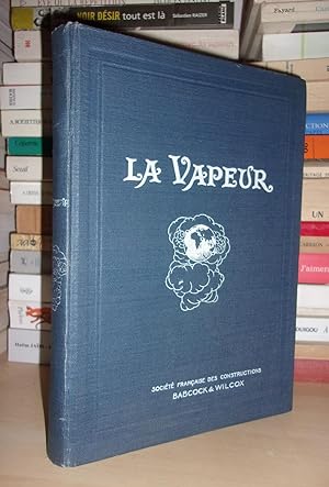 LA VAPEUR : Société Française Des Constructions Babcock & Wilcox, Chaudières Babcok & Wilcox Atel...