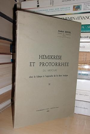 HEMIKRESE ET PROTORRHEE DU MERCURE CHEZ LES COBAYE A L'APPROCHE DE LA DOSE TOXIQUE