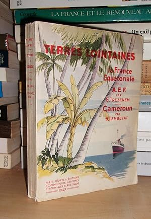LA FRANCE EQUATORIALE : L'Afrique Equatoriale Française, Le Cameroun : Préface De Georges Spitz