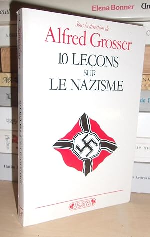 10 LECONS SUR LE NAZISME : Sous La Direction De Alfred Grosser