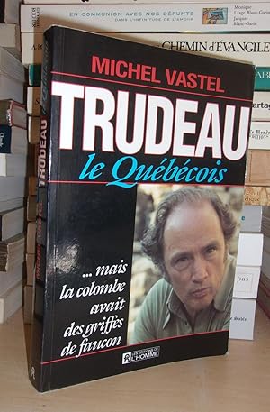 TRUDEAU LE QUEBECOIS