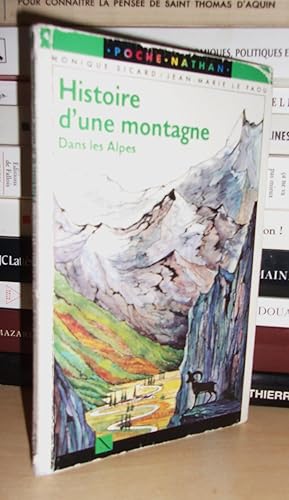 HISTOIRE D'UNE MONTAGNE : Dans Les Alpes