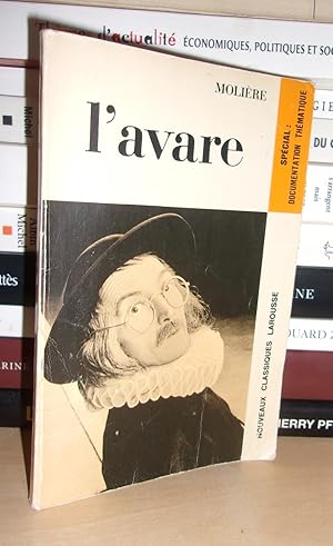 L'AVARE : Avec Une Notice Biographique, Une Notice Historique, Littéraire, Notes Explicatives, De...