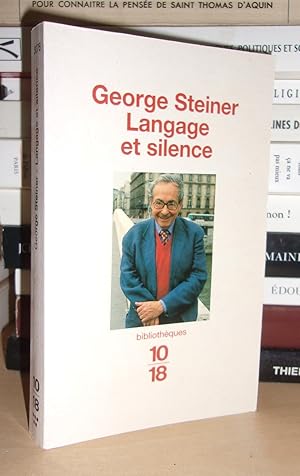 LANGAGE ET SILENCE : Traduit De L'anglais Par Lucienne Lotringer, Guy Durand, Lise et Denis Roche...