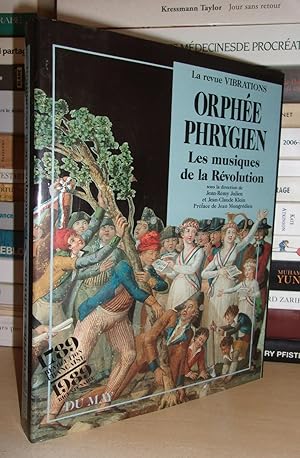 ORPHEE PHRYGIEN : Les Musiques De La Révolution, Numéro Spécial, Préface De Jean Mongrédien