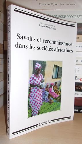 SAVOIRS ET RECONNAISSANCE DANS LES SOCIETES AFRICAINES