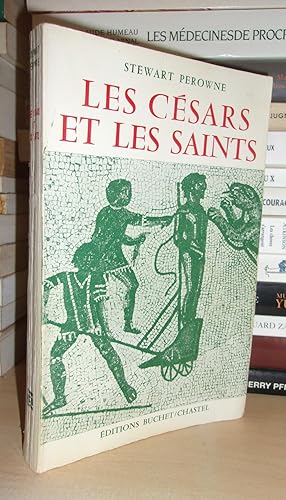 LES CESARS ET LES SAINTS : L'Evolution De L'Etat Chrétien : 180 av. J.-C. à 313 apr. J.-C.