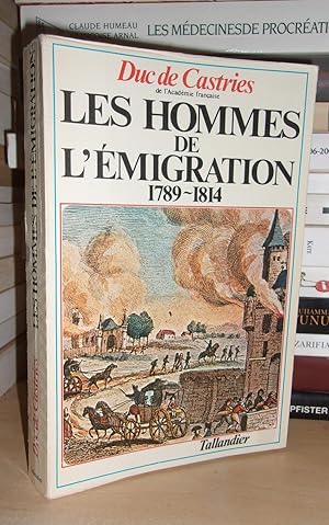 LES HOMMES DE L'EMIGRATION : 1789-1814 : Les Emigrés