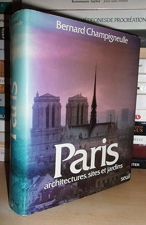 PARIS : Architectures, Sites et Jardins