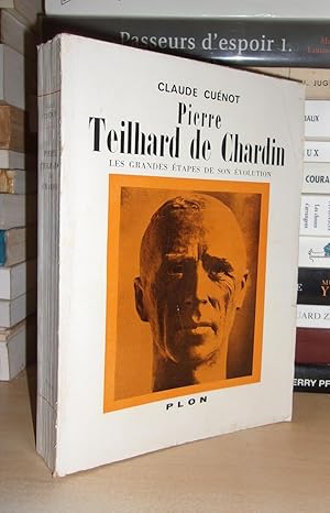 PIERRE TEILHARD DE CHARDIN : Les Grandes Etapes De Son Evolution