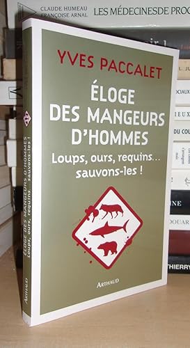 ELOGE DES MANGEURS D'HOMMES : Loups, Ours, Requins, Sauvons-Les !