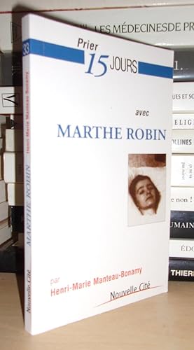 PRIER 15 JOURS AVEC MARTHE ROBIN