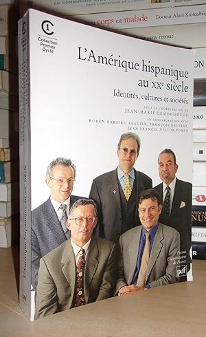 L'AMERIQUE HISPANIQUE AU XXe SIECLE : Identités, Cultures Et Sociétés