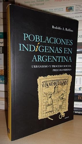 POBLACIONES INDIGENAS EN ARGENTINA : Urbanismo y proceso social Precolombino