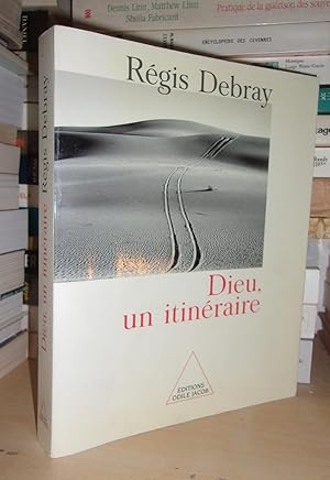 DIEU, UN ITINERAIRE : Matériaux Pour L'histoire De L'éternel En Occident