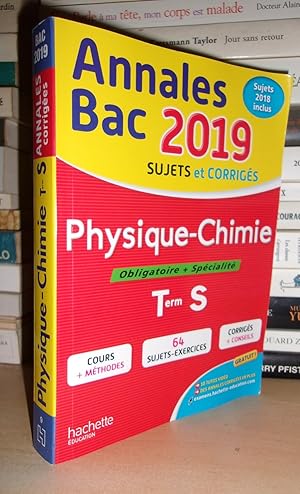 ANNALES BAC 2019 : Sujets et Corrigés: Physique-Chimie - Obligatoire + Spécialité : Terminal S