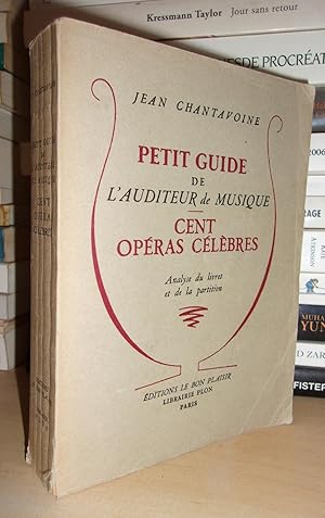 PETIT GUIDE DE L'AUDITEUR DE MUSIQUE : Cent Opéras Célèbres