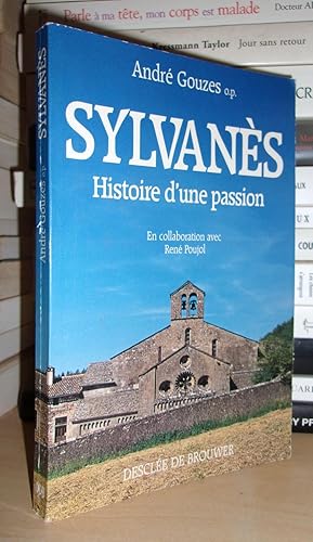 SYLVANES : Histoire D'Une Passion : En Collaboration avec René Poujol