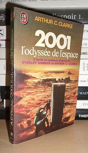 2001 L'ODYSSEE DE L'ESPACE : D'après un scénario original de Stanley Kubrick et Arthur C. Clarke