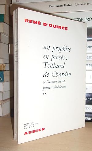 UN PROPHETE EN PROCES - Teilhar de Chardin - T.2 : Et l'avenir de la pensée Chrétienne