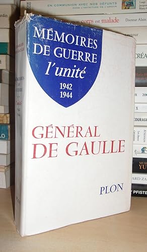 MEMOIRES DE GUERRE - T.2 : L'unité - 1942-1944.