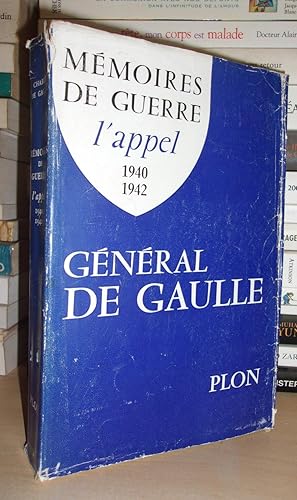 MEMOIRES DE GUERRE - T.1 : L'appel - 1940-1942