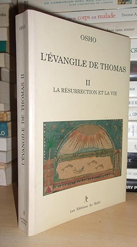 L'EVANGILE DE THOMAS - T.2 : La résurrection et la vie : Traduit de l'anglais par Swami Nirava Al...