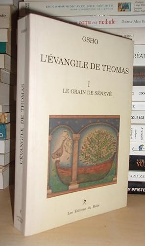 L'EVANGILE DE THOMAS - T.1 : Le grain de Sénevé : Préface de Jean-Yves Leloup