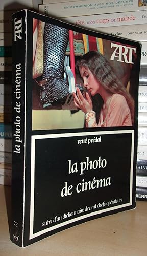 LA PHOTO DE CINEMA : Suivi d'un dictionnaire de cent chefs opérateurs - Préface de Ricardo Aronov...